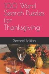 Book cover for 100 Word Search Puzzles for Thanksgiving