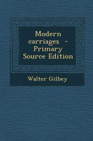 Cover of Modern Carriages - Primary Source Edition