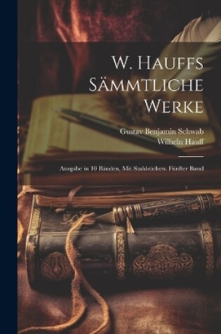 Cover of W. Hauffs sämmtliche Werke