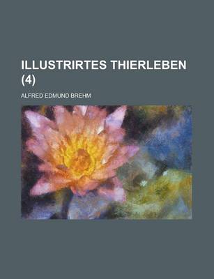 Book cover for Illustrirtes Thierleben (4 )