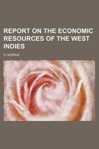 Cover of Report on the Economic Resources of the West Indies