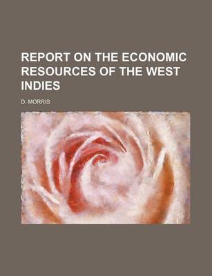 Book cover for Report on the Economic Resources of the West Indies