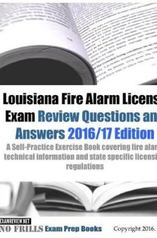 Cover of Louisiana Fire Alarm License Exam Review Questions & Answers 2016/17 Edition