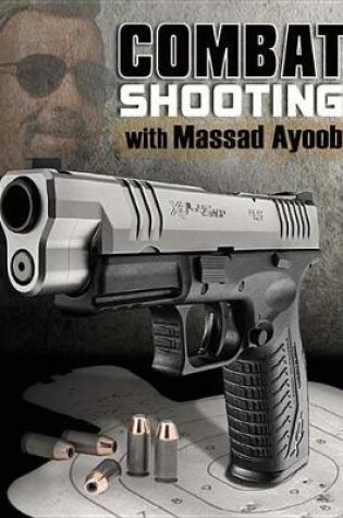 Cover of Combat Shooting with Massad Ayoob