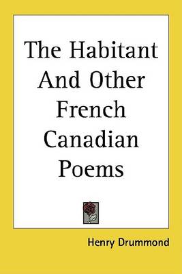 Book cover for The Habitant and Other French Canadian Poems