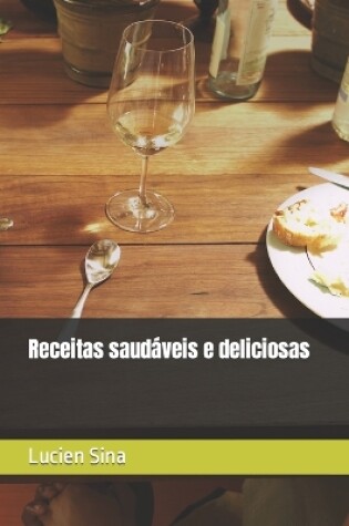 Cover of Receitas saudáveis e deliciosas