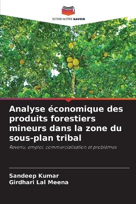 Book cover for Analyse économique des produits forestiers mineurs dans la zone du sous-plan tribal