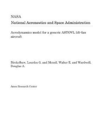 Cover of Aerodynamics Model for a Generic Astovl Lift-Fan Aircraft