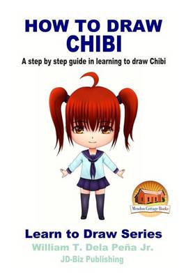 Book cover for How To Draw Chibi - A step by step guide in learning to draw Chibi
