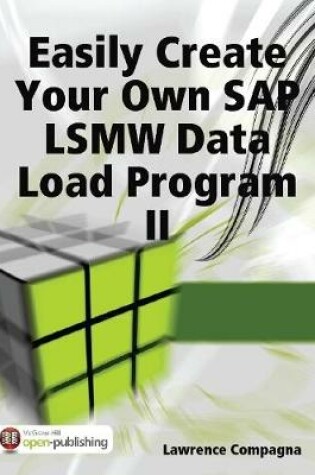 Cover of Easily Create Your Own SAP LSMW Data Load Program II