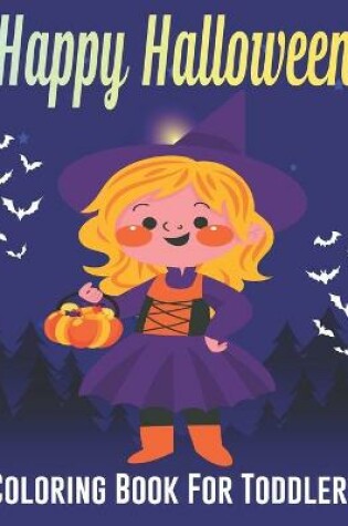 Cover of Happy Halloween Coloring Book For Toddlers