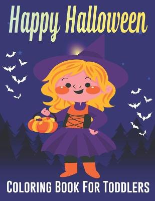 Book cover for Happy Halloween Coloring Book For Toddlers