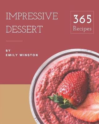 Book cover for 365 Impressive Dessert Recipes