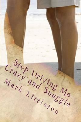 Book cover for Stop Driving Me Crazy and Snuggle