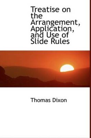 Cover of Treatise on the Arrangement, Application, and Use of Slide Rules