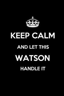 Book cover for Keep Calm and Let This Watson Handle It