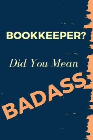 Cover of Bookkeeper? Did You Mean Badass