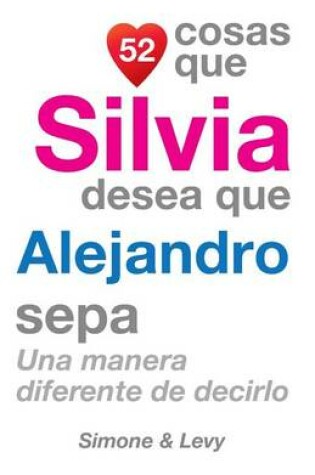 Cover of 52 Cosas Que Silvia Desea Que Alejandro Sepa