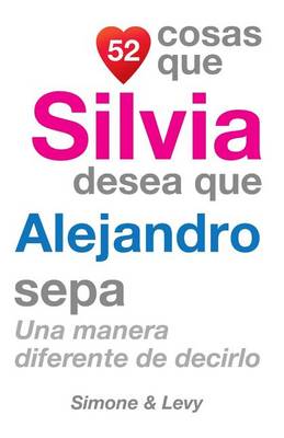 Cover of 52 Cosas Que Silvia Desea Que Alejandro Sepa