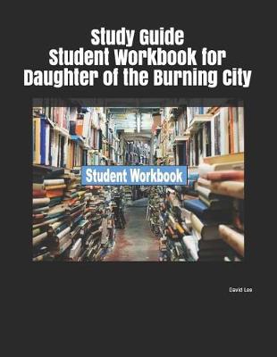 Book cover for Study Guide Student Workbook for Daughter of the Burning City