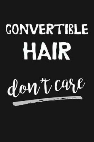 Cover of Convertible Hair Don't Care