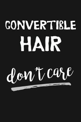 Book cover for Convertible Hair Don't Care