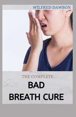 Book cover for The Complete Bad Breath Cure