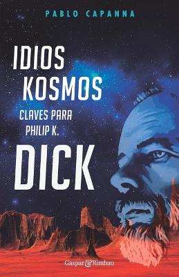 Book cover for Idios kosmos - Claves para Philip K. Dick