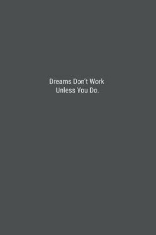 Cover of Dreams Don't Work Unless You Do.