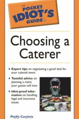 Cover of The Idiot's Guide to Choosing a Caterer