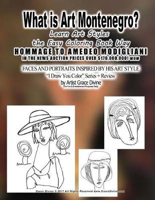 Book cover for What is Art MONTENEGRO? Learn Art Styles the Easy Coloring Book Way HOMMAGE TO AMEDEO MODIGLIANI IN THE NEWS AUCTION PRICES OVER $170,000,000! wow