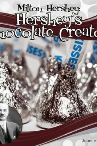 Cover of Milton Hershey: Hershey's Chocolate Creator
