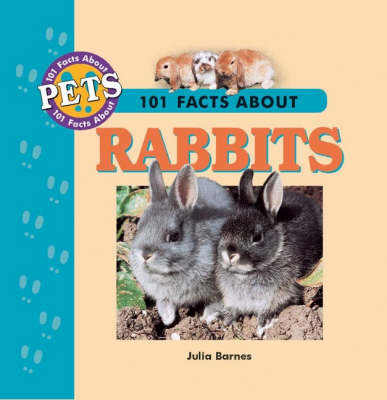 Cover of 101 Facts About Rabbits