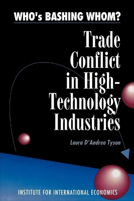 Book cover for Who`s Bashing Whom? – Trade Conflict in High Technology Industries