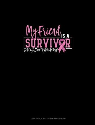 Cover of My Friend Is A Survivor Breast Cancer Awareness