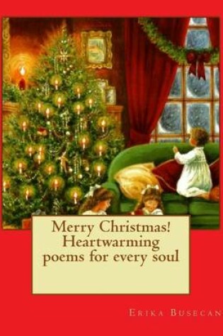 Cover of Merry Christmas! Heartwarming Poems for Every Soul