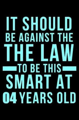 Cover of 4th Birthday Against The Law To Be This Smart