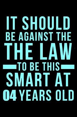 Book cover for 4th Birthday Against The Law To Be This Smart