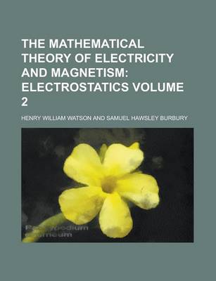 Book cover for The Mathematical Theory of Electricity and Magnetism Volume 2