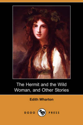 Book cover for The Hermit and the Wild Woman, and Other Stories (Dodo Press)