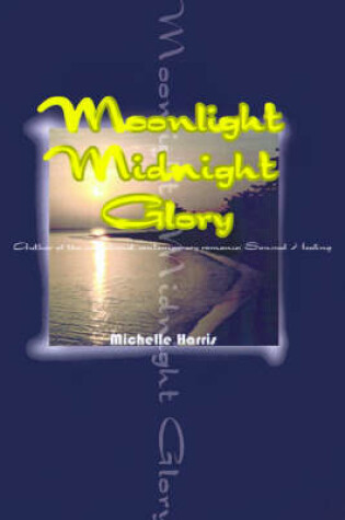 Cover of Moonlight Midnight Glory