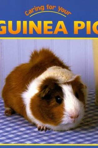 Cover of Caring for Your Guinea Pig