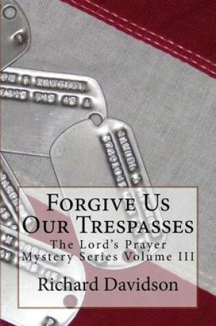 Cover of Forgive Us Our Trespasses