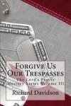 Book cover for Forgive Us Our Trespasses