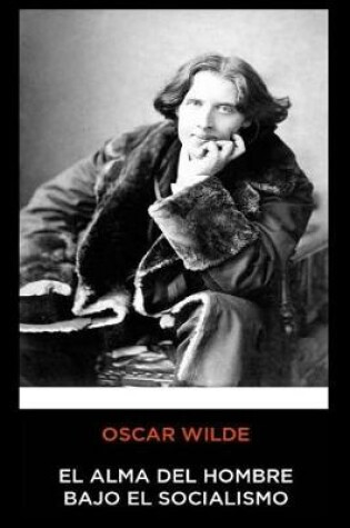 Cover of Oscar Wilde - El alma del hombre bajo el socialismo