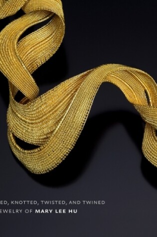 Cover of Knitted, Knotted, Twisted, and Twined