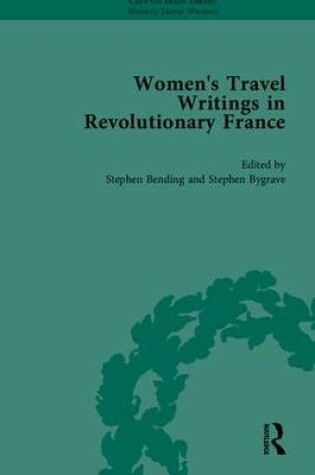 Cover of Women's Travel Writings in Revolutionary France, Part I