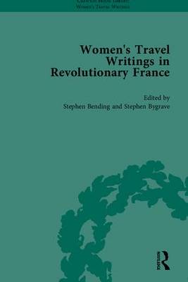 Cover of Women's Travel Writings in Revolutionary France, Part I