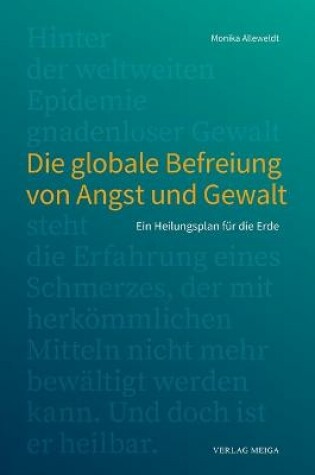 Cover of Die globale Befreiung von Angst und Gewalt.