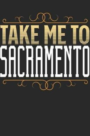 Cover of Take Me To Sacramento